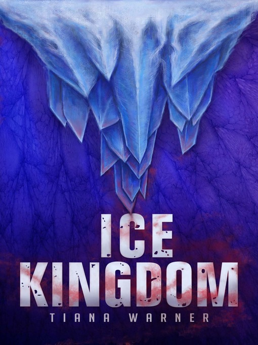Title details for Ice Kingdom by Tiana Warner - Available
